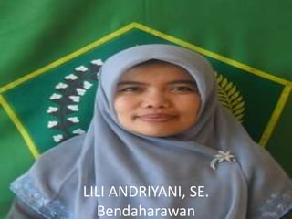 LILI ANDRIYANI, SE.
Bendaharawan
 
