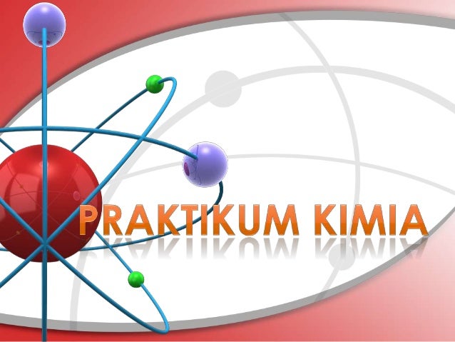 Presentasi Praktikum Kimia Dasar Presentasi Praktikum Kimia Dasar