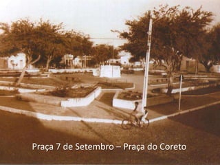 Praça 7 de Setembro – Praça do Coreto 