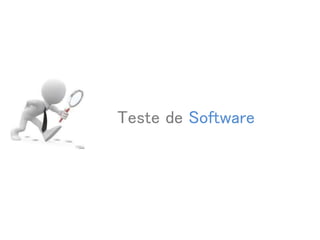 Teste de Software
 