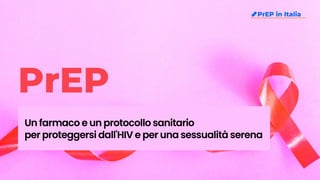 Cos'è la PrEP per proteggersi dall'HIV