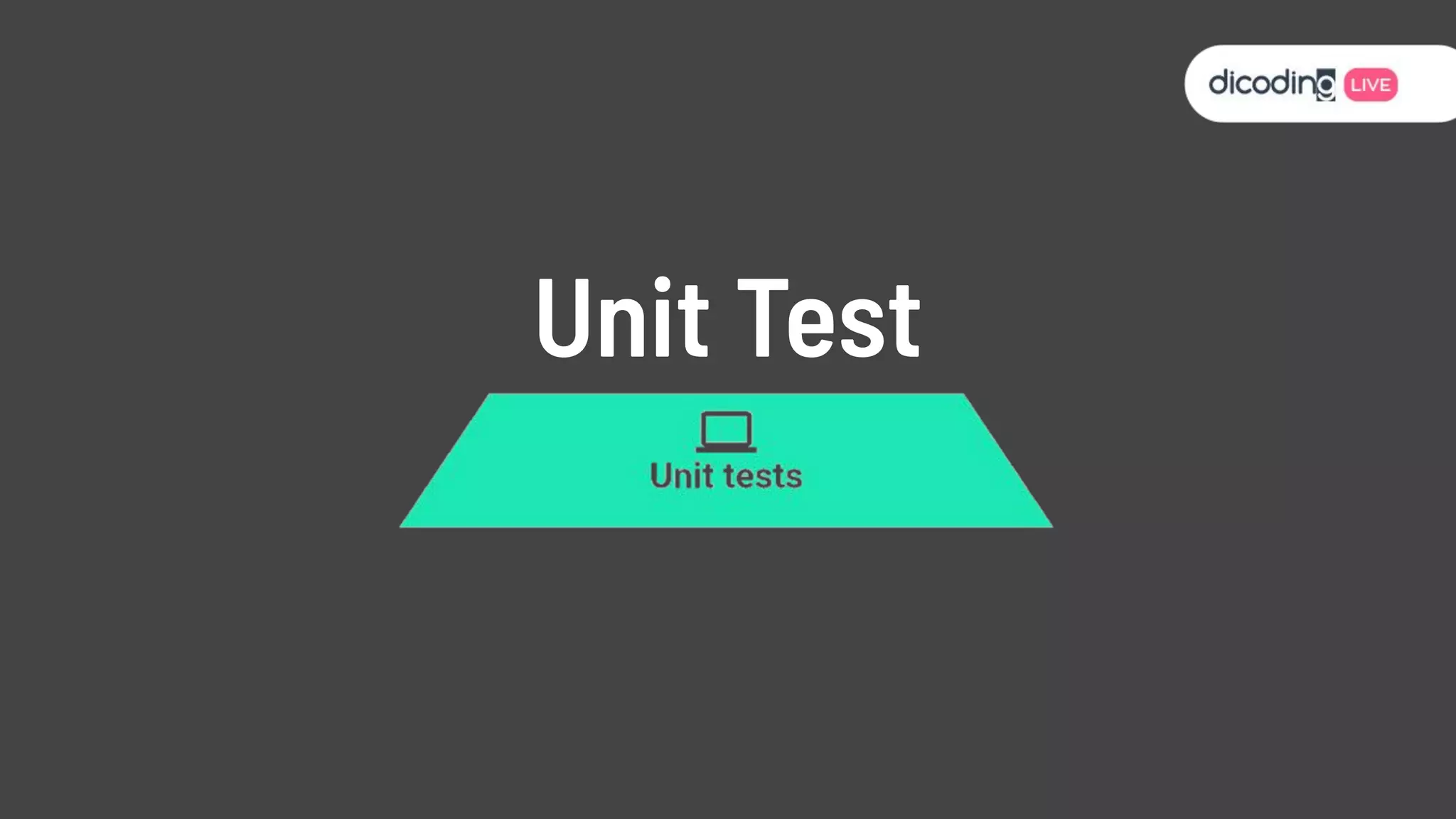 Unit Test
 