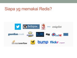 Siapa yg memakai Redis?
 