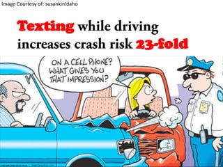Image Courtesy of: susankinidahoTextingwhile driving increases crash risk 23-fold