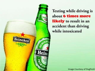 Texting while driving is about6 times more likely to result in an accident than driving while intoxicatedImage Courtesy of Dugfresh