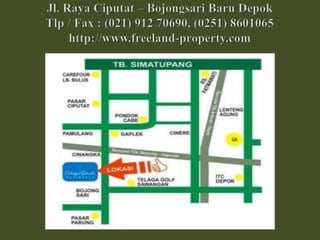 Jl. Raya Ciputat – BojongsariBaruDepokTlp / Fax : (021) 912 70690, (0251) 8601065http://www.freeland-property.com