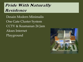 Pride With Naturally ResidenceDesainModern MinimalisOne Gate Cluster SystemCCTV & Keamanan 24 JamAkses InternetPlayground 