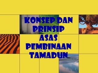 prinsip asas pembinaan tamadun dan perbandingan antara tamadun dahuluu2026