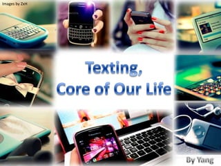 Images by ZxH Texting, Core of Our Life By Yang 
