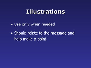 Illustrations Use only when needed Should relate to the message and  help make a point 