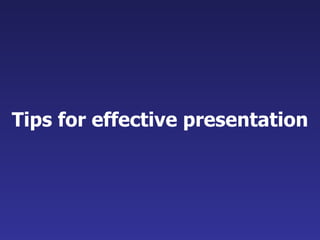 Tips for effective presentation 