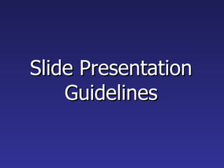 Slide Presentation Guidelines 
