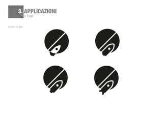 a. Logo
3. APPLICAZIONI
Studio sul glifo
 