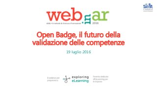 Open Badge, il futuro della
validazione delle competenze
19 luglio 2016
 