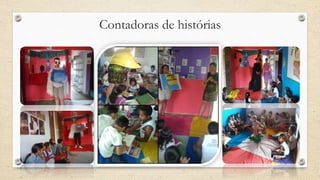 Contadoras de histórias 
 