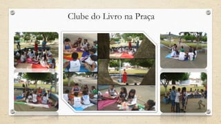 Clube do Livro na Praça 
 