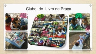 Clube do Livro na Praça 
 