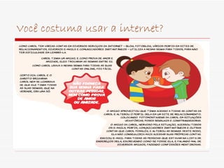 Você costuma usar a internet? 