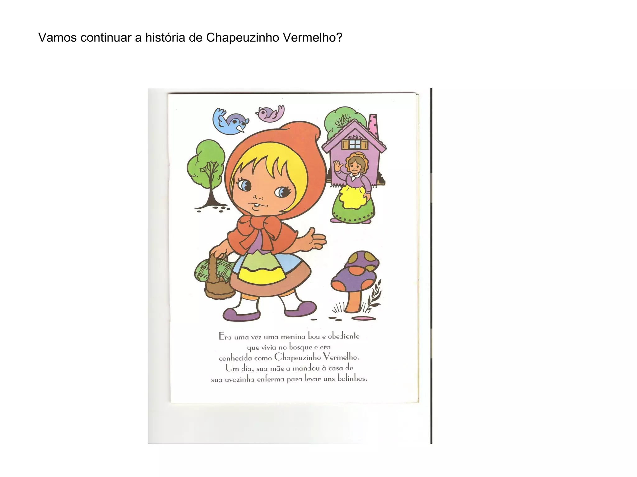 Vamos continuar a história de Chapeuzinho Vermelho?

 