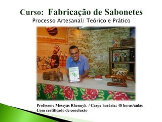 Professor: Messyas Rhennyk / Carga horária: 48 horas/aulas
Com certificado de conclusão
 