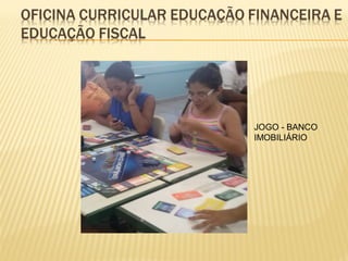 JOGO - BANCO
IMOBILIÁRIO

 