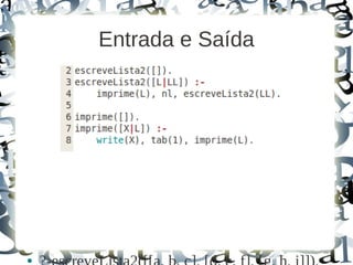 Entrada e Saída




●
 