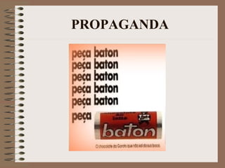 PROPAGANDA
 