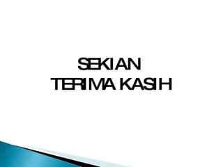SEKIAN  TERIMA KASIH 
