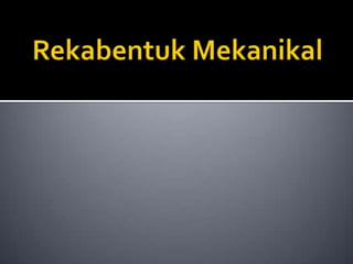 RekabentukMekanikal