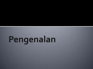 Pengenalan