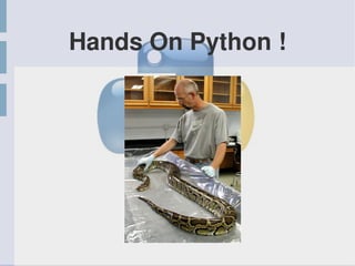 Hands On Python !
 