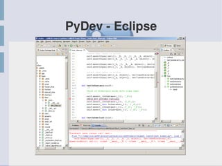 PyDev ­ Eclipse
 
