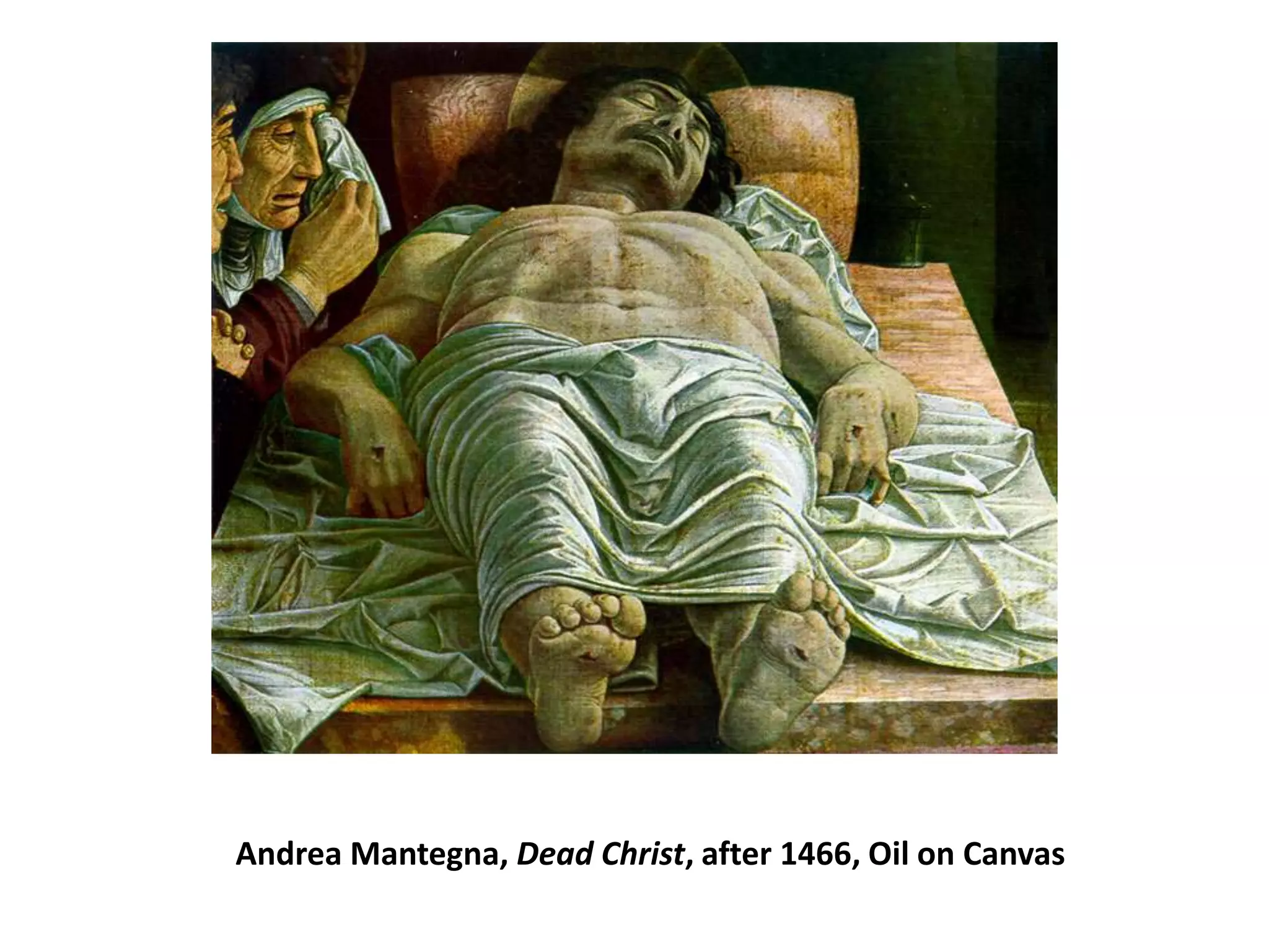 Andrea Mantegna, Dead Christ, after 1466, Oil on Canvas