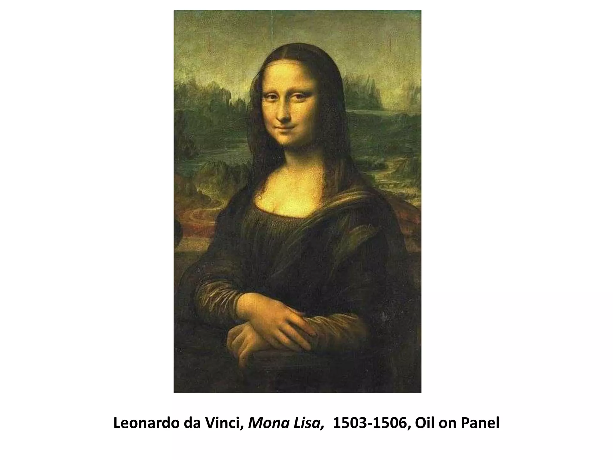 Leonardo da Vinci, Mona Lisa,  1503-1506, Oil on Panel