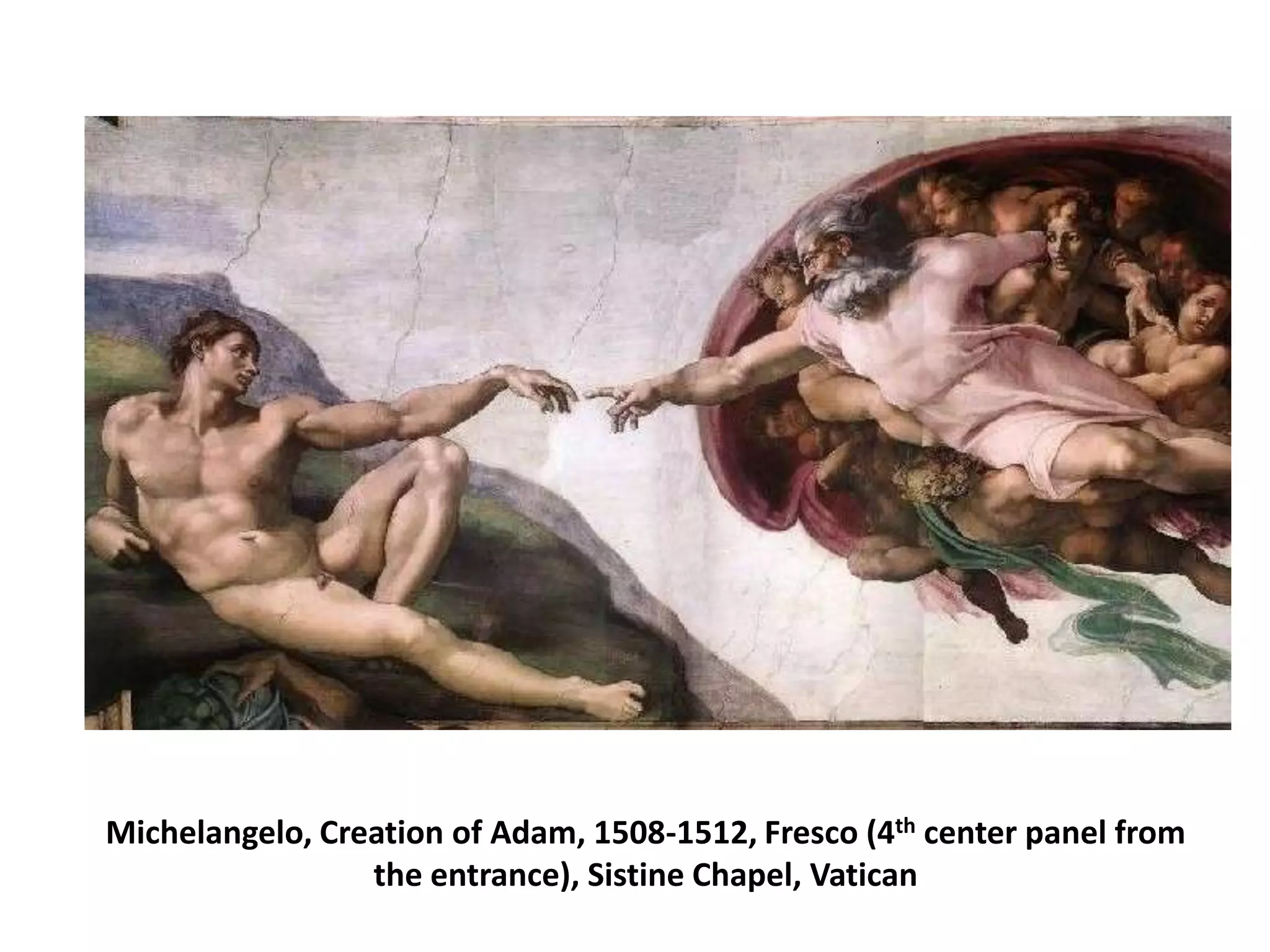 Michelangelo, Creation of Adam, 1508-1512, Fresco (4th center panel from the entrance), Sistine Chapel, Vatican