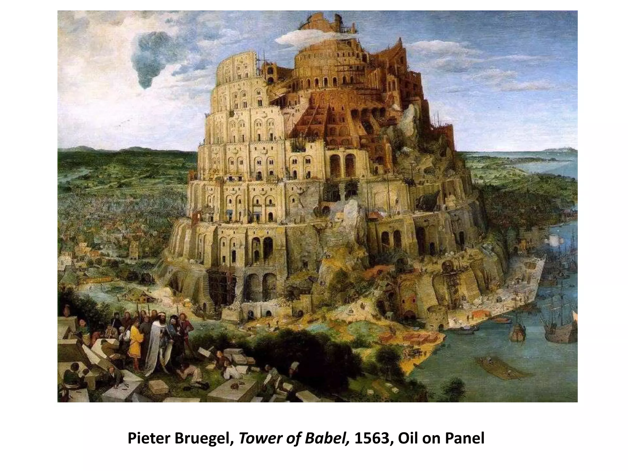 Pieter Bruegel, Tower of Babel, 1563, Oil on Panel