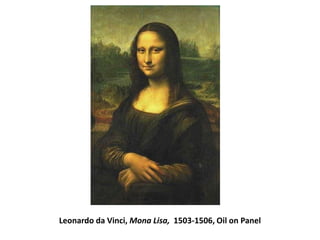 Leonardo da Vinci, Mona Lisa,  1503-1506, Oil on Panel