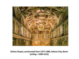 Sistine Chapel, constructed from 1477-1480, Vatican City, Rome (ceiling—1508-1512)