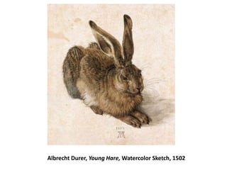 Albrecht Durer, Young Hare, Watercolor Sketch, 1502
