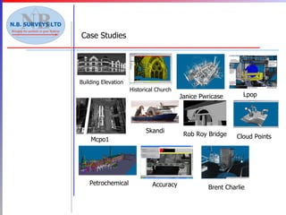 Case Studies Janice Pwricase Building Elevation Historical Church Lpop Mcpo1 Petrochemical Cloud Points Skandi Accuracy Rob Roy Bridge Brent Charlie 
