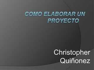 Christopher
 Quiñonez
 