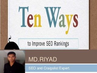 MD.RIYAD
SEO and Craigslist Expert.
 