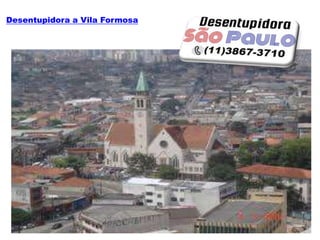 Desentupidora a Vila Formosa
 