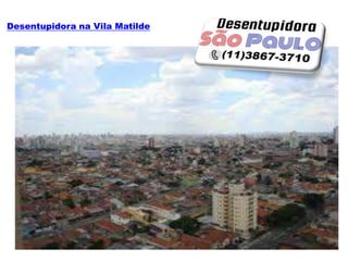 Desentupidora na Vila Matilde
 