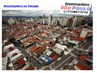 Desentupidora no Tatuapé
 