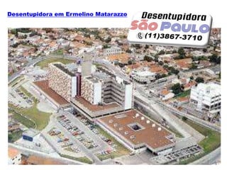 Desentupidora em Ermelino Matarazzo
 