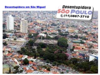 Desentupidora em São Miguel
 