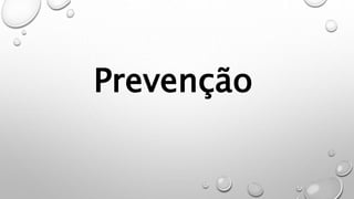 Prevenção
 