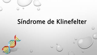 Síndrome de Klinefelter
 