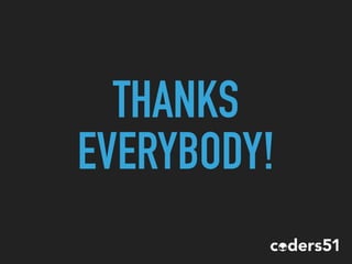 THANKS
EVERYBODY!
 
